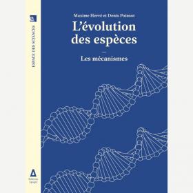 L'évolution des espèces : les mécanismes. Ouvrage Apogée